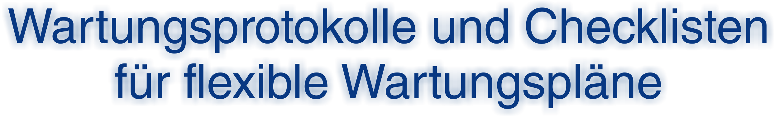 Wartungsprotokolle und Checklisten